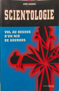 La Scientologie. Vols Au-Dessus D'Un Nid De Gourous