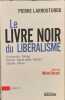 Le livre noir du lib&eacute;ralisme. Larrouturou Pierre