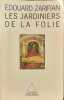 Les jardiniers de la folie. Zarifian