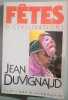 F&ecirc;tes et civilisations. Jean Duvignaud