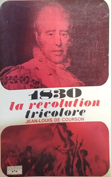 1830 la révolution tricolore. Jean-Louis de Courson