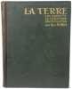 La Terre ses aspects sa structure son &eacute;volution 3 cartes g&eacute;ologiques en couleurs 760 reproductions photographiques (24 hors texte) 53 tableaux de ...