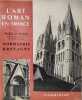 L'Art Roman en France/ normandie bretagne. Michel de Bouard