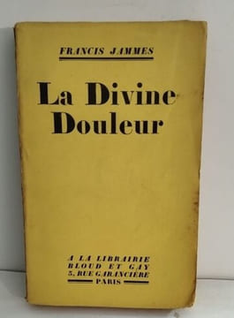 La Divine Douleur. Francis Jammes