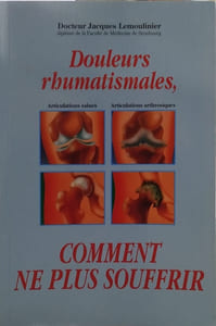 Douleurs rhumatismales comment ne plus souffrir