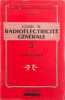 Cours de radio&eacute;lectricit&eacute; g&eacute;n&eacute;rale- 3 tomes - 4 volumes. R. Rigal