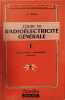Cours de radio&eacute;lectricit&eacute; g&eacute;n&eacute;rale- 3 tomes - 4 volumes. R. Rigal