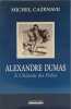Alexandre Dumas le ch&acirc;teau des folies. Cazenave M
