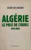 Alg&eacute;rie le prix de l'oubli: 1992-2005. Belhaddad Sou&acirc;d