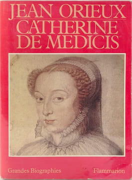 Catherine de medicis ou la reine noire. Orieux Jean