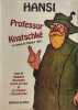 Professeur Knatsckehe le roman de l'Alsace: Suivi de Madame Bissinger prend un bain et le premier phonographe. Hansi  Hansi