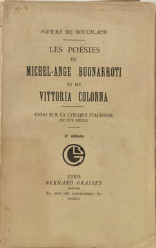 Les Poésies de Michel-Ange Buonarroti et de Vittoria Colonna essai sur la lyrique italienne du XVIe siècle. Pierre de Bouchaud