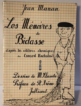 Les Mémoires de Bidasse d'aprés les celèbres chroniques du canard enchainé. Jean Manan