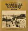 Marseille naguere 1859-1939. G&eacute;rard Detaille