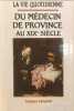La vie quotidienne du m&eacute;decin de province au XIX &egrave;me si&egrave;cle. Jacques L&eacute;onard