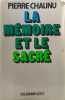 La m&eacute;moire et le sacr&eacute;. Pierre Chaunu