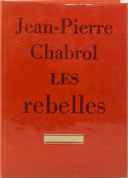Les rebelles. Jean-Pierre Chabrol