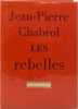 Les rebelles. Jean-Pierre Chabrol