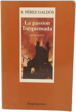 La Passion Torquemada tome 1 : Tourments. Benito Pérez Galdós Caroline Pascal