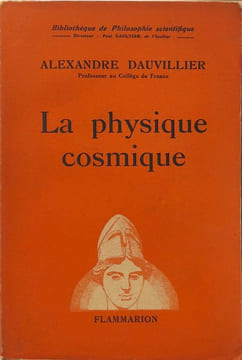 La physique cosmique. Alexandre Dauvillier