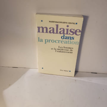 Malaise dans la procréation. Marie-Madeleine Chazel