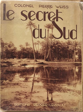 Le Secret du Sud dessins de louis aznard photographies de saïd mahfouf. Colonel Pierre Weiss