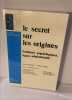 Le secret sur les origines. Pierre Verdier - Michel Soul&eacute;
