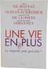 Une vie en plus. La long&eacute;vit&eacute; pour quoi faire. Closets Fran&ccedil;ois de  Rosnay Jo&euml;l de  Servan-Schreiber Jean-Louis