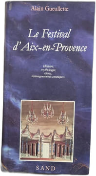 Le Festival d'Aix-en-Provence. Gueullette Alain