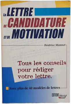 La Lettre De Candidature Et De Motivation. Tous Les Conseils Pour Rediger Vottre Lettre Efficacement. Monnet Isabelle