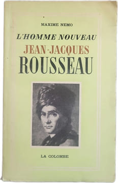L'homme nouveau Jean-Jacques Rousseau. Maxime Nemo