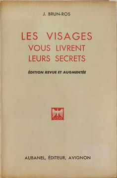 Les Visages vous livrent leurs secrets. J. Brun-Ros