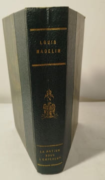 La Nation sous l'Empereur. Louis Madelin