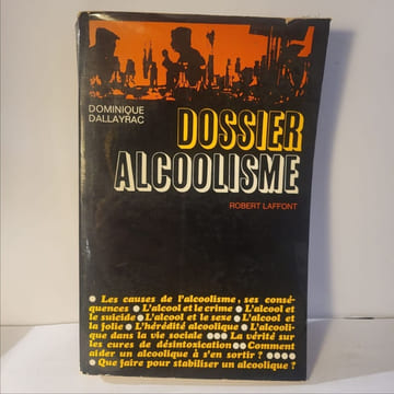 Dossier alcoolisme. Dominique Dallayrac