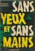 Sans yeux et sans mains - pr&eacute;face de louis r&eacute;tif. Jacques Lebreton