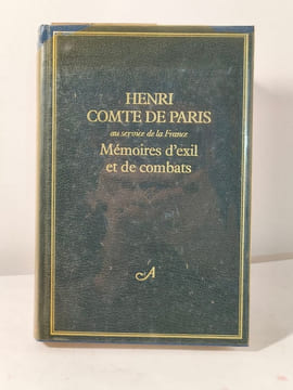 Mémoires d'exil et de combats. Henri Comte de Paris