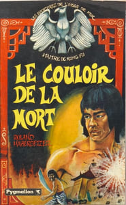 Le couloir de la mort : Les aventures de l'aigle de fer maître de kung fu
