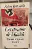 Les chemins de Munich une nuit de sept ans (1932-1939 ). Robert Rothschild