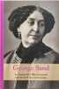 George Sand - la romanci&egrave;re libre penseuse qui faisait fi des conventions. Collectif