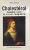 Cholesterol : maladie rebelle et malade imaginaire. Philippe Abastado