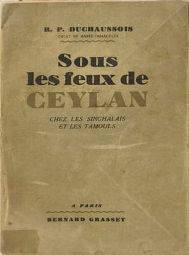 Sous Les Feux De Ceylan: Chez Les Singhalais et Les Tamouls. R. P. Duchaussois