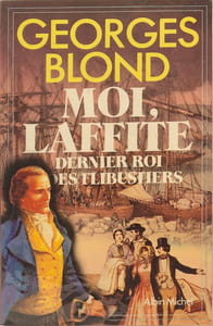 Moi laffite dernier roi des flibustiers