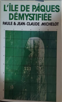 L'Île de Pâques Démystifiée. Paule & Jean-Claude Michelot