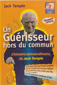 Guerisseur hors du commun. l'histoire extraordinaire de Jack Temple. TEMPLE JACK