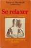 Se relaxer pourquoi? comment? Kin&eacute;sophie forme particuli&egrave;re de relaxation. Maurice Martenot