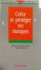 Cr&eacute;er et prot&eacute;ger ses marques. Grunow-Jannin Marion  Botton Marcel