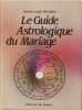 Le Guide Astrologique Du Mariage. Devilliers J