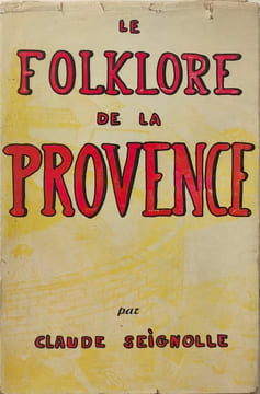 Le Folklore de la Provence. Claude Seignolle
