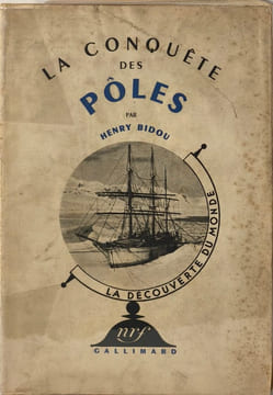La Conquête des Pôles- huit reproductions et six cartes. Henry Bidou