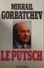 Le putsch. Gorbatchev Mickhail  Beniser Mich&egrave;le
